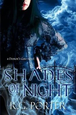 Shades of Night: A Demon's Gate Novel R G Porter 9781469949826