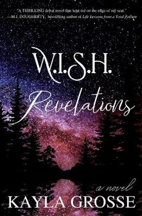 W.I.S.H.: Revelations Kayla Grosse 9780997286458