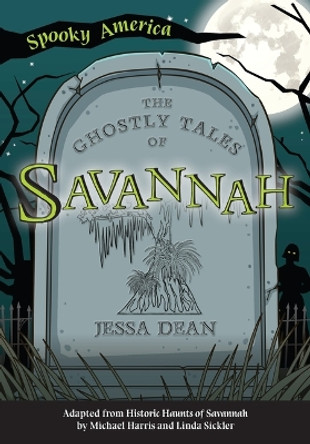 The Ghostly Tales of Savannah by Jessa Dean