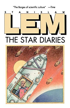 Star Diaries: Further Reminiscences of Ijon Tichy Stanislaw Lem 9780156849050