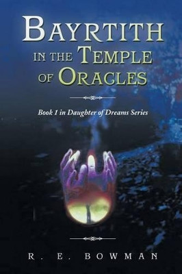 Bayrtith in the Temple of Oracles by R. E. Bowman