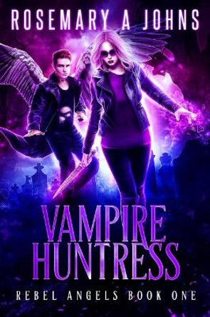 Vampire Huntress: Rebel Angels Book One 9780995557949