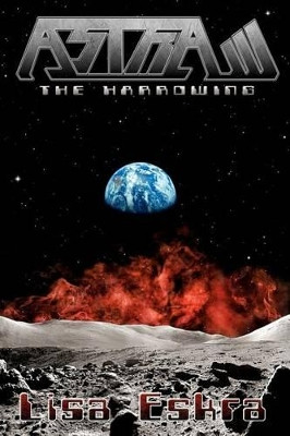 Astra: The Harrowing Lisa Eskra 9781456433574