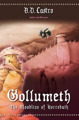 Gollumeth-The Bloodline of Horredath B.D. Castro 9781425917180