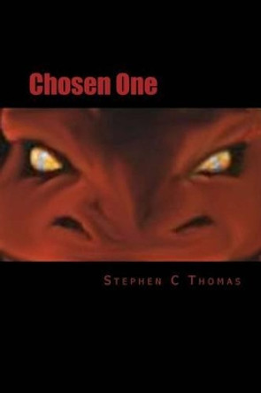 Chosen One Stephen C Thomas 9781469979793