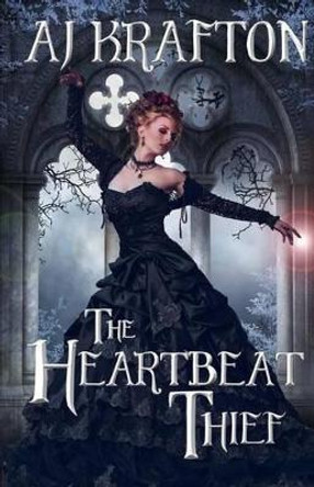 The Heartbeat Thief by Aj Krafton