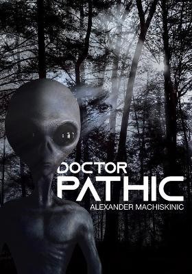 Doctor Pathic by Alexander Machiskinic