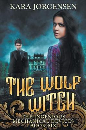 The Wolf Witch Kara Jorgensen 9781072552741