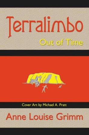 Terralimbo: Out of Time Anne, Louise Grimm 9781425920425