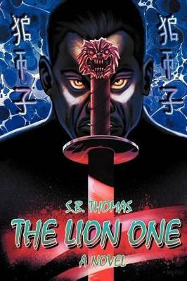 The Lion One S B Thomas 9781462004355