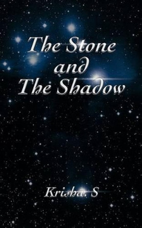 The Stone and the Shadow Krisha. S 9781467884358