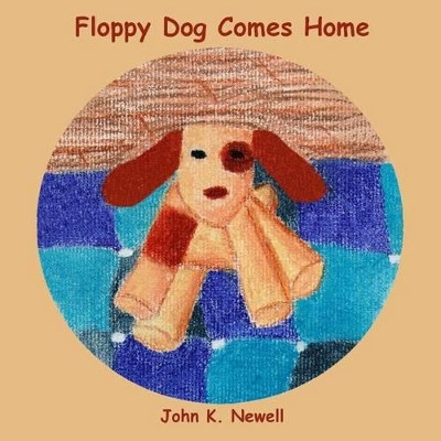 Floppy Dog Comes Home by La Newell