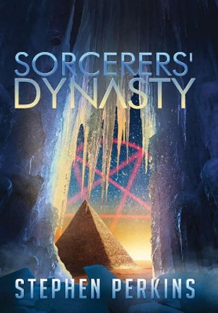 Sorcerers' Dynasty Stephen Perkins 9781641368117