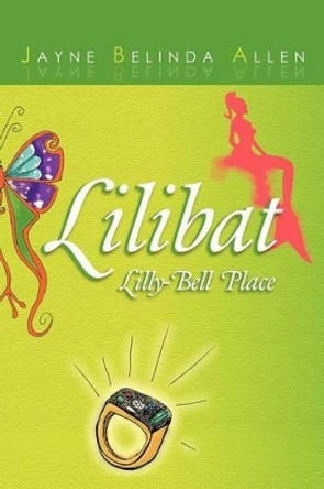 Lilibat Lilly-Bell Place Jayne Belinda Allen 9781467896580