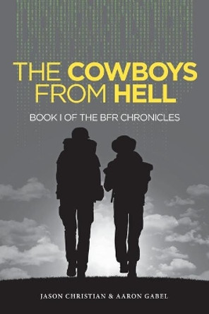 The Cowboys from Hell: Book I of the BFR Chronicles Jason Christian 9781480849716