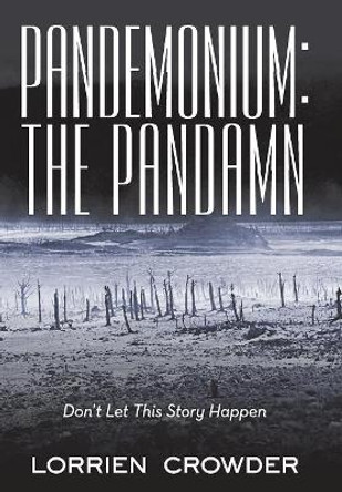 Pandemonium: the Pandamn: Don't Let This Story Happen Lorrien Crowder 9781489721730