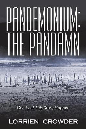 Pandemonium: the Pandamn: Don't Let This Story Happen Lorrien Crowder 9781489721747