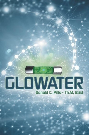 Glowater Donald C Pitts Th M B Ed 9781489722614