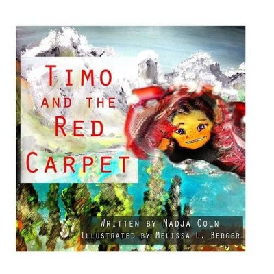 Timo and the Red Carpet by Melissa L Berger