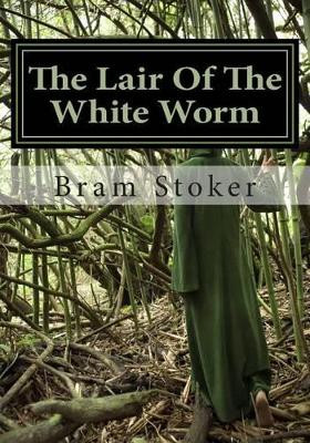 The Lair Of The White Worm Bram Stoker 9781508918868
