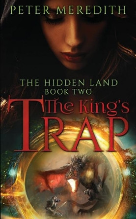 The King's Trap: The Hidden Land Novel 2 Peter Meredith (University of Leeds) 9780997431216