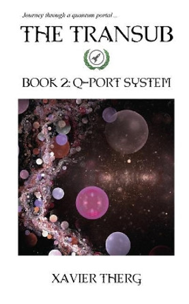 The Transub, Book 2: Q-Port System Xavier Therg 9781641450003