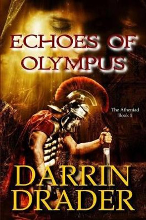 Echoes of Olympus Darrin L Drader 9781537518749