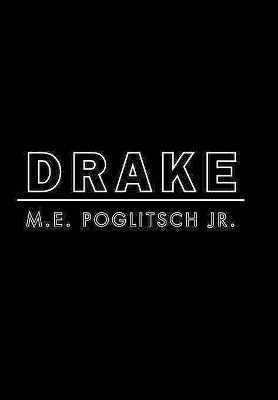 Drake M E Poglitsch, Jr 9781465310996