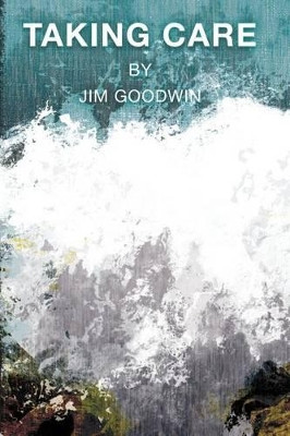 Taking Care by Jim Goodwin (Interfacial Dynamics Corporation Portland Oregon USA)