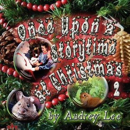 Once Upon A Storytime at Christmas - 2 Audrey Lee 9781467915700