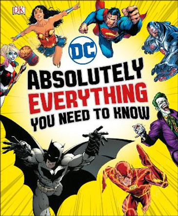 DC Comics Absolutely Everything You Need To Know Liz Marsham 9780241314241