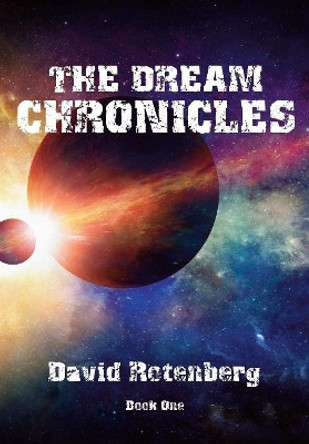 Dream Chronicles 1 David Rotenberg 9781596875203