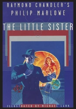 Raymond Chandler's Philip Marlowe, The Little Sister Raymond Chandler 9781596875357