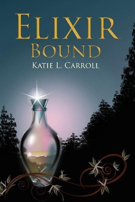 Elixir Bound by Katie L Carroll