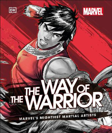 Marvel The Way of the Warrior: Marvel's Mightiest Martial Artists Alan Cowsill 9780241467596