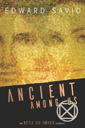 Ancient Among Us Edward Savio 9781631240171