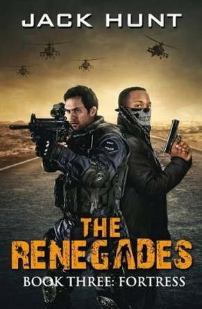 The Renegades 3 Fortress Jack Hunt 9781530173556