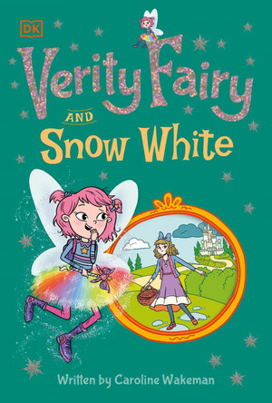 Verity Fairy: Snow White Caroline Wakeman 9780241503454