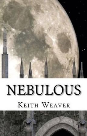 Nebulous Keith Weaver 9781467930567