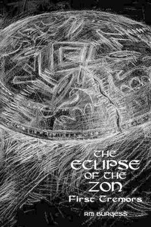 The Eclipse of the Zon - First Tremors by R M Burgess