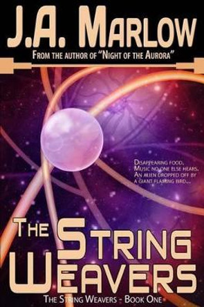 The String Weavers - Book 1 by J a Marlow
