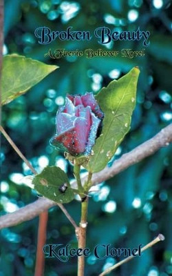 Broken Beauty by Kalcee Clornel