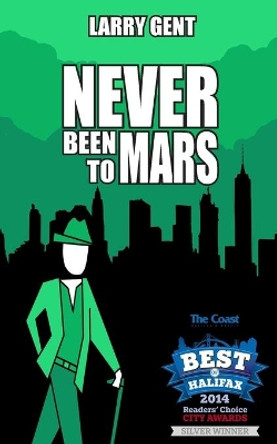 Never Been To Mars Larry Gent 9780995951570