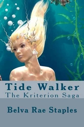 Tide Walker by Belva Rae Staples Tide Walker by Belva Rae Staples