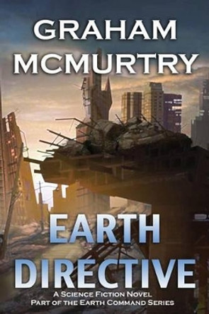 The Earth Directive Graham McMurtry 9781481844932