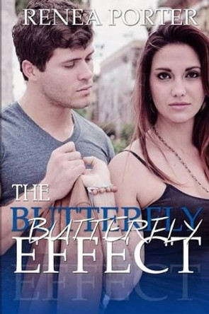 The Butterfly Effect Renea Porter 9781508960720