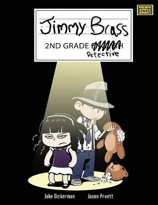 Jimmy Brass - 2nd Grade Detective by Jake Dickerman
