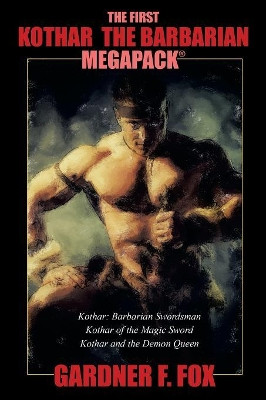 The First Kothar the Barbarian MEGAPACK(R) by Gardner F Fox
