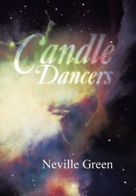 Candle Dancers Neville Green 9781491877548