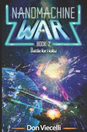 Nanomachine War - Book 2: Battle For Holtu Don Viecelli 9781088689134